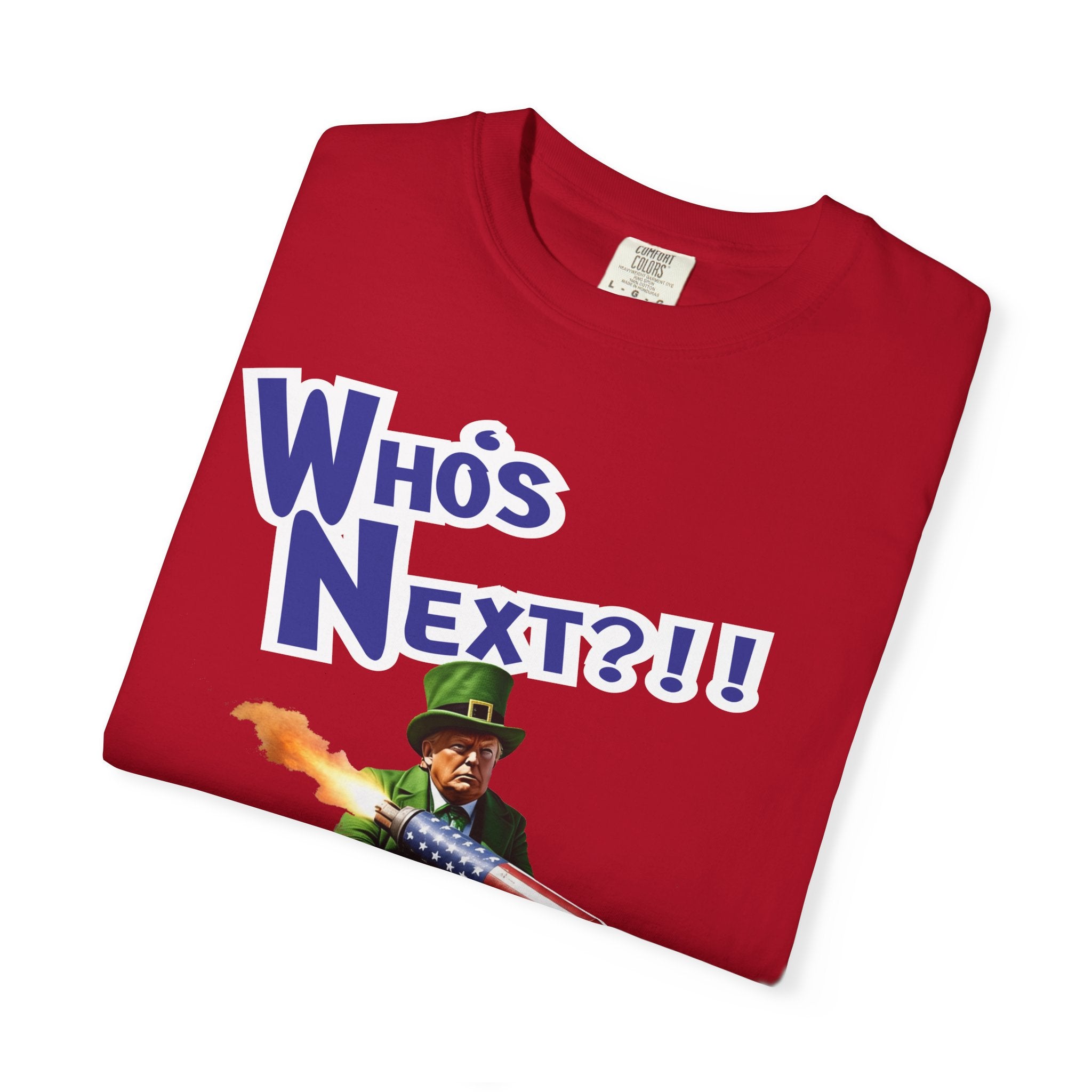 Who's Next?!? Unisex Garment-Dyed T-Shirt,
