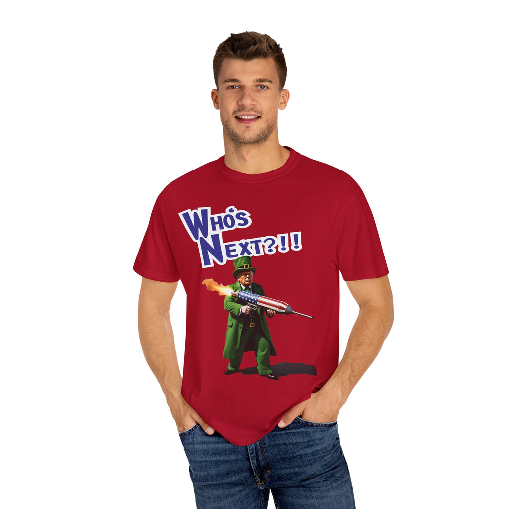Who's Next?!? Unisex Garment-Dyed T-Shirt,