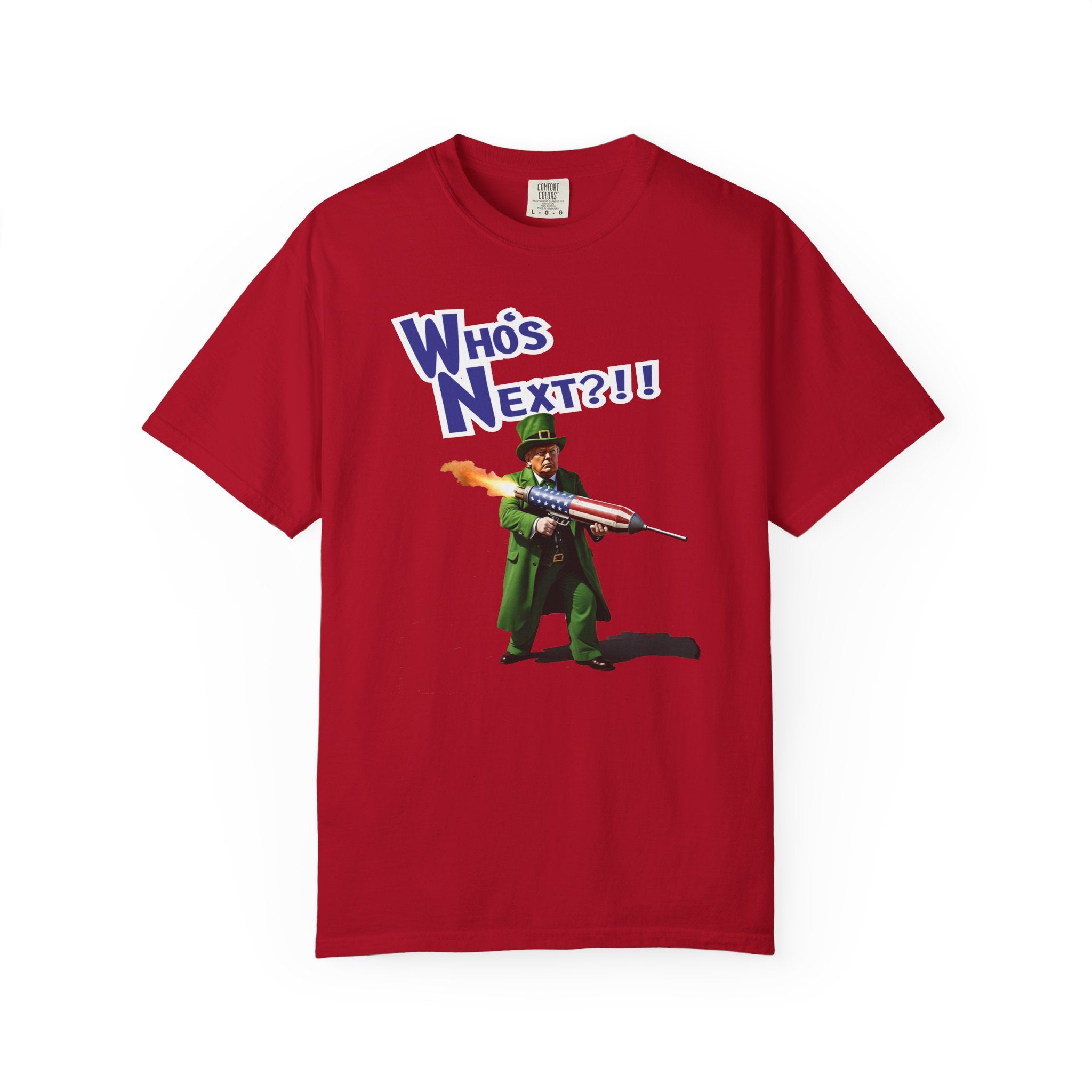 Who's Next?!? Unisex Garment-Dyed T-Shirt,